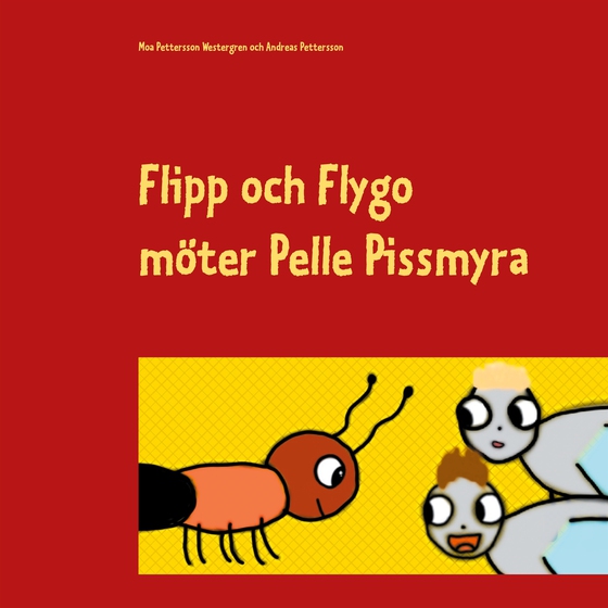Flipp och Flygo möter Pelle Pissmyra (e-bok) av Moa Pettersson Westergren
