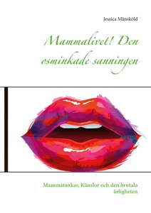 Mammalivet! Den osminkade sanningen: Mammatanka