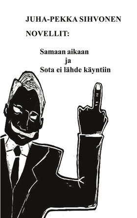 Novellit: Samaan aikaan ja Sota ei lähde käynti
