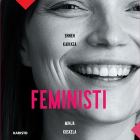 Ennen kaikkea feministi (ljudbok) av Minja Kosk