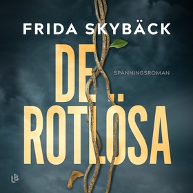 De rotlösa (ljudbok) av Frida Skybäck