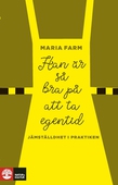 Han är så bra på att ta egentid : Jämställdhet i praktiken