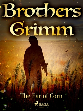 The Ear of Corn (e-bok) av Brothers Grimm