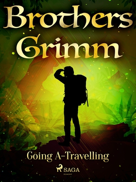 Going A-Travelling (e-bok) av Brothers Grimm