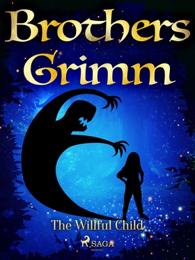 The Willful Child (e-bok) av Brothers Grimm