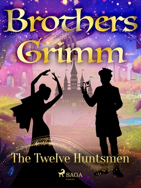 The Twelve Huntsmen (e-bok) av Brothers Grimm