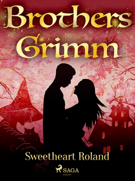 Sweetheart Roland (e-bok) av Brothers Grimm