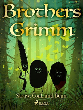 Straw, Coal, and Bean (e-bok) av Brothers Grimm