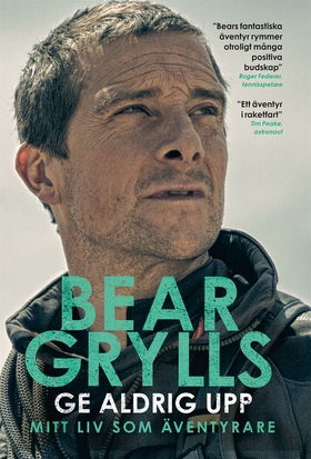 Ge aldrig upp (e-bok) av Bear Grylls