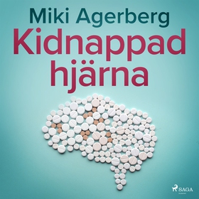 Kidnappad hjärna (ljudbok) av Miki Agerberg