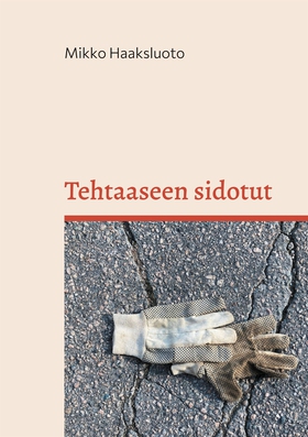 Tehtaaseen sidotut: Romaani (e-bok) av Mikko Ha
