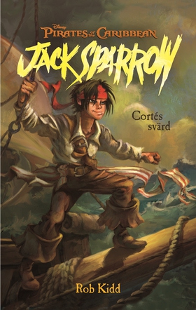 Jack Sparrow  - Cortés svärd (e-bok) av Rob Kid