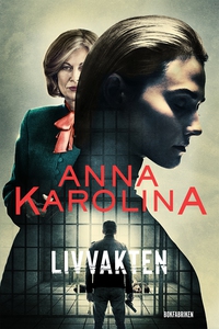Livvakten (e-bok) av Anna Karolina