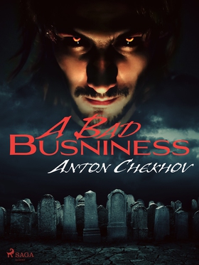 A Bad Business (e-bok) av Anton Chekhov