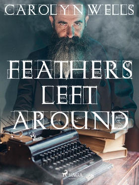 Feathers Left Around (e-bok) av Carolyn Wells