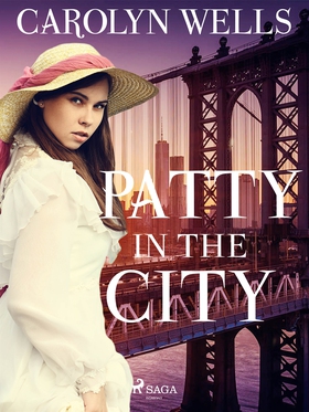 Patty in the City (e-bok) av Carolyn Wells