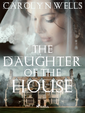 The Daughter of the House (e-bok) av Carolyn We