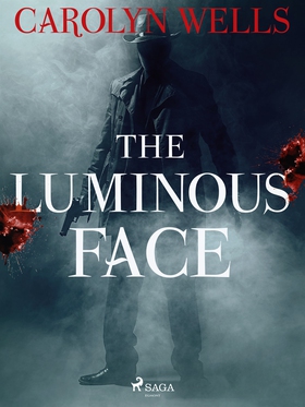 The Luminous Face (e-bok) av Carolyn Wells