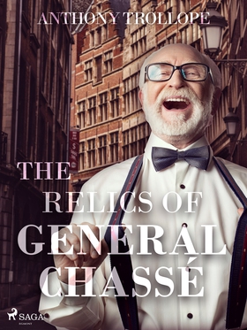 The Relics of General Chassé (e-bok) av Anthony