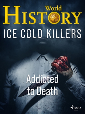 Ice Cold Killers - Addicted to Death (e-bok) av