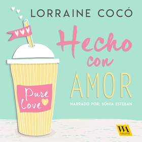Hecho con amor (ljudbok) av Lorraine Cocó