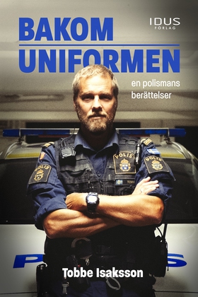 Bakom uniformen : en polismans berättelser (e-b