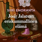 Josir Jalatvan eriskummallinen elämä