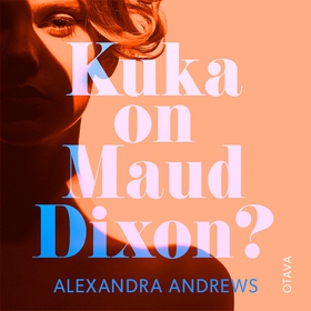 Kuka on Maud Dixon? (ljudbok) av Alexandra Andr