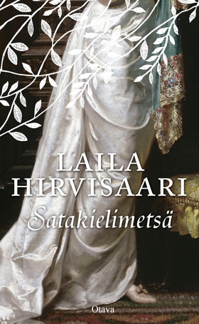 Satakielimetsä (e-bok) av Laila Hirvisaari