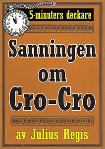 Sanningen om Cro-Cro. Text från 1945 kompletter