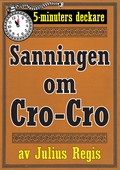 Sanningen om Cro-Cro. Text från 1945 kompletterad med fakta och ordlista. 5-minuters deckare
