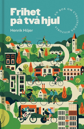 Frihet på två hjul (e-bok) av Henrik Höjer