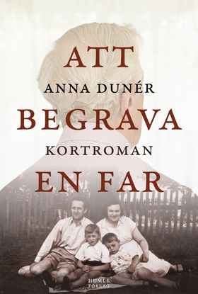 Att begrava en far (e-bok) av Anna Dunér