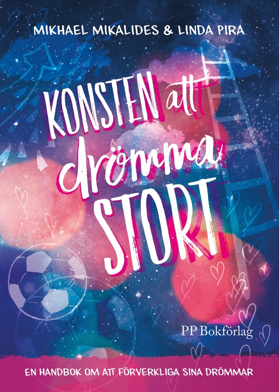 Konsten att drömma stort: en handbok om att förverkliga sina drömmar