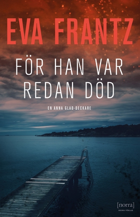 För han var redan död (e-bok) av Eva Frantz
