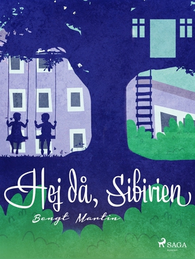 Hej då, Sibirien (e-bok) av Bengt Martin