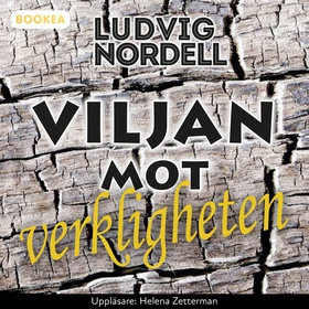 Viljan mot verkligheten (ljudbok) av Ludvig Nor