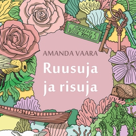 Ruusuja ja risuja (ljudbok) av Amanda Vaara
