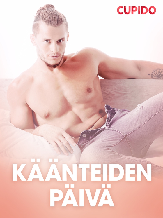Käänteiden päivä – eroottinen novelli (e-bok) av Cupido