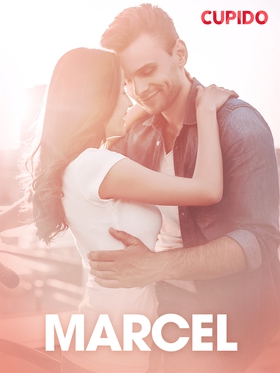 Marcel – eroottinen novelli (e-bok) av Cupido