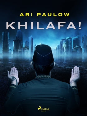 Khilafa! (e-bok) av Ari Paulow