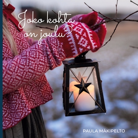 Joko kohta on joulu? (e-bok) av Paula Mäkipelto