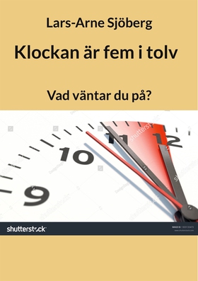 Klockan är fem i tolv: Vad väntar du på? (e-bok