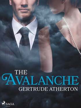 The Avalanche (e-bok) av Gertrude Atherton