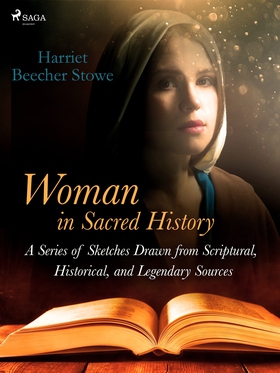 Woman in Sacred History: A Series of Sketches D