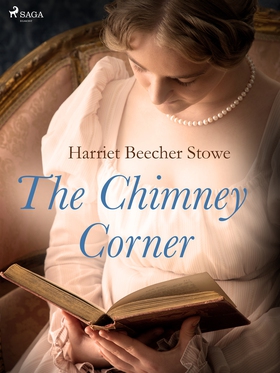 The Chimney Corner (e-bok) av Harriet Beecher-S