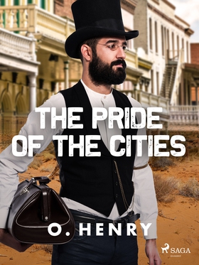 The Pride of the Cities (e-bok) av O. Henry