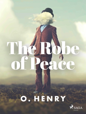 The Robe of Peace (e-bok) av O. Henry