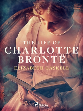 The Life of Charlotte Brontë (e-bok) av Elizabe