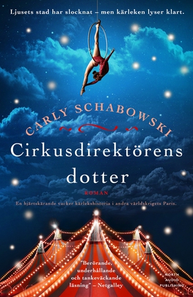 Cirkusdirektörens dotter (e-bok) av Carly Schab